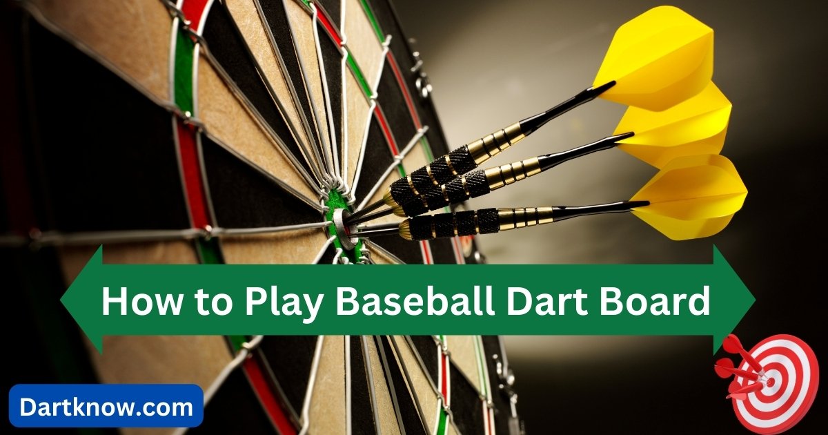 How to Play Baseball Dart Board